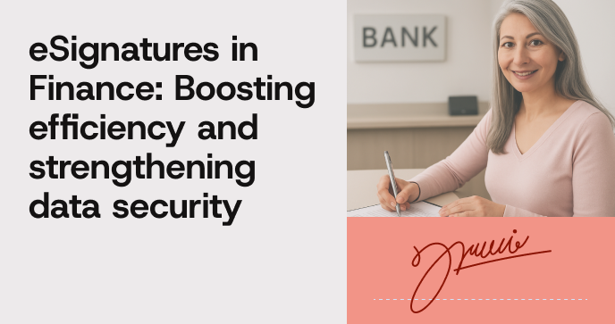 A blog thumbnail with a photo illustration and text: eSignatures in finance: Boosting efficiency and strengthening data security